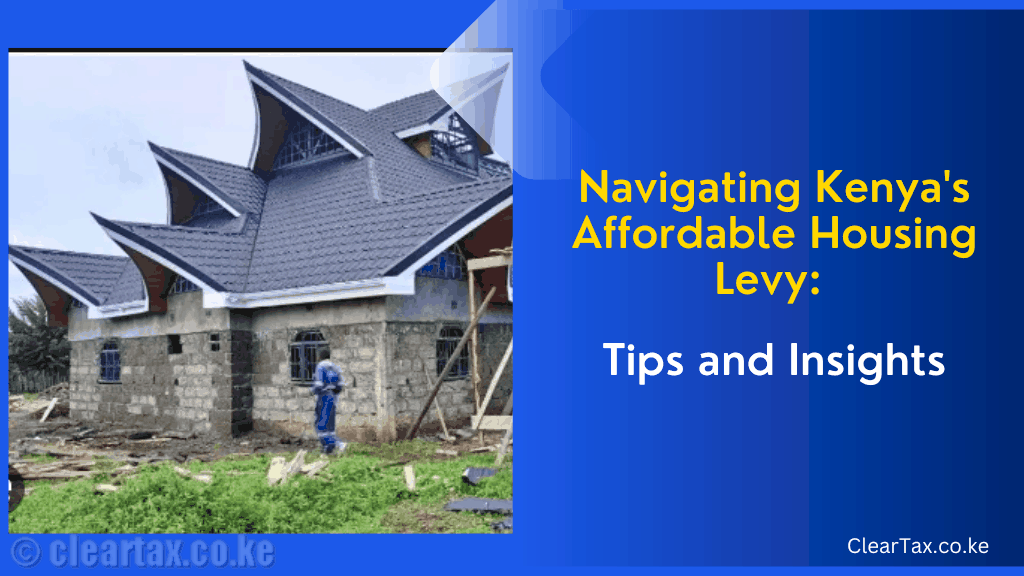 Navigating Kenya's Affordable Housing Levy Tips and Insights