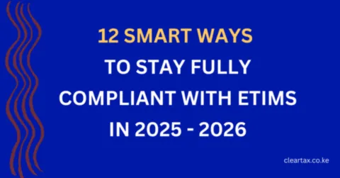 12 Steps Every Kenyan Business Must Take To Stay Fully ETIMS-Compliant In 2025 12 Steps Every Kenyan Business Must Take To Stay Fully ETIMS-Compliant In 2025